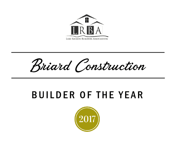 Briard Construction: 2017 Lake Region Builders Association Builder of the Year